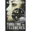 Targeting the Telomeres: A Thriller