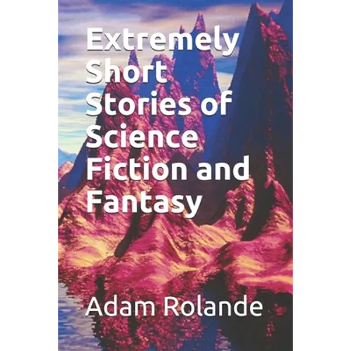 Extremely Short Stories of Science Fiction and Fantasy