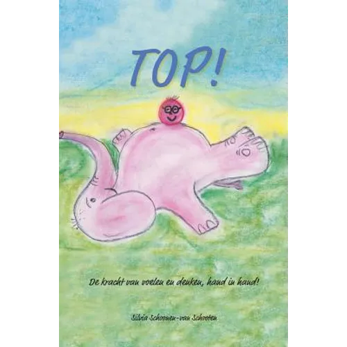 Top!: De kracht van voelen en denken, hand in hand! - Hardcover