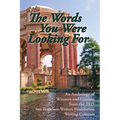 The Words You Were Looking For: An Anthology of Winners and Finalists from the 2025 San Francisco Writers Foundation Writing Contests