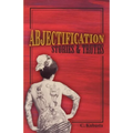 Abjectification: Stories & Truths