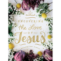 Uncovering the Love of Jesus: A Lent Devotional