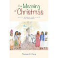 The Meaning of Christmas: Advent Stories for Adults and Children