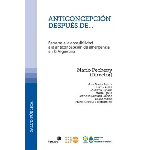Anticoncepción después de...: Barreras a la accesibilidad a la anticoncepción de emergencia en la Argentina