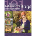 101 Fabulous Fat-Quarter Bags with m'Liss Rae Hawley: - 10 Projects for Totes & Purses - Ideas for Embellishments, Trim, Embroidery & Beads - Stylish