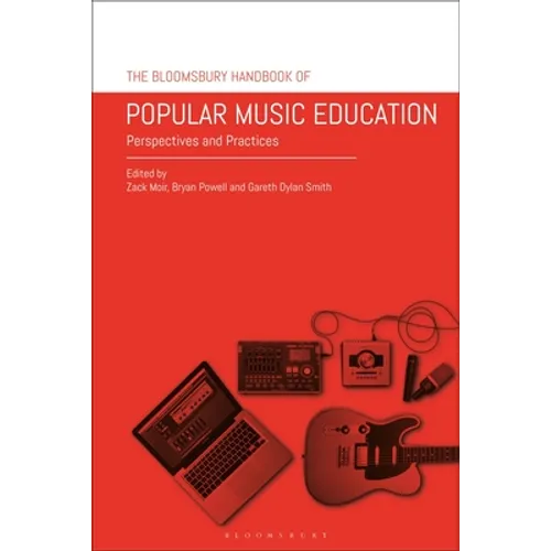 The Bloomsbury Handbook of Popular Music Education: Perspectives and Practices