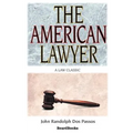 The American Lawyer: As He Was-As He Is-As He Can Be