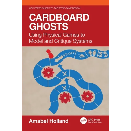Cardboard Ghosts: Using Physical Games to Model and Critique Systems
