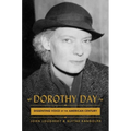 Dorothy Day: Dissenting Voice of the American Century
