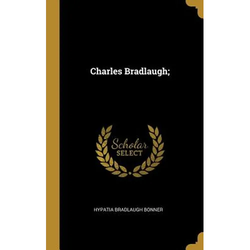 Charles Bradlaugh;