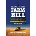 Framing the Farm Bill: Interests, Ideology, and Agricultural Act of 2014