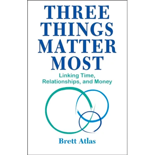 Three Things Matter Most: Linking Time, Relationships, and Money