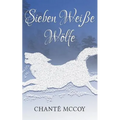 Sieben Weisse Wolfe: Ein Mord - Ein Mystery - Ein Marchen