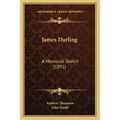 James Darling: A Memorial Sketch (1891)