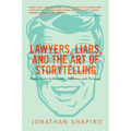 Lawyers, Liars and the Art of Storytelling