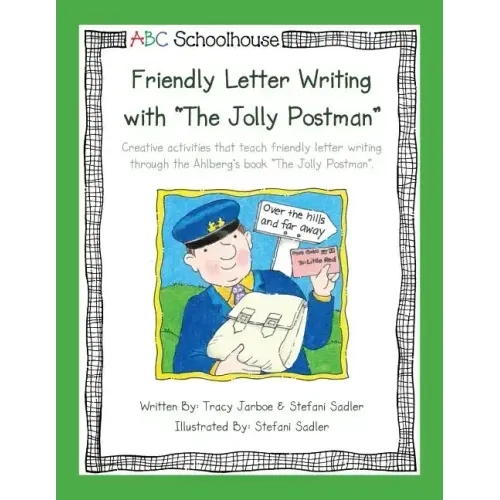 Friendly Letter Writing with "The Jolly Postman": Creative activities that teach friendly letter writing through the Ahlberg's book "The Jolly Postman