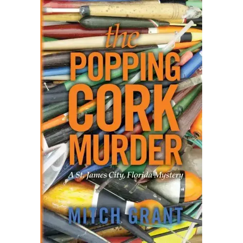 The Popping Cork Murder: A St. James City, Florida Mystery