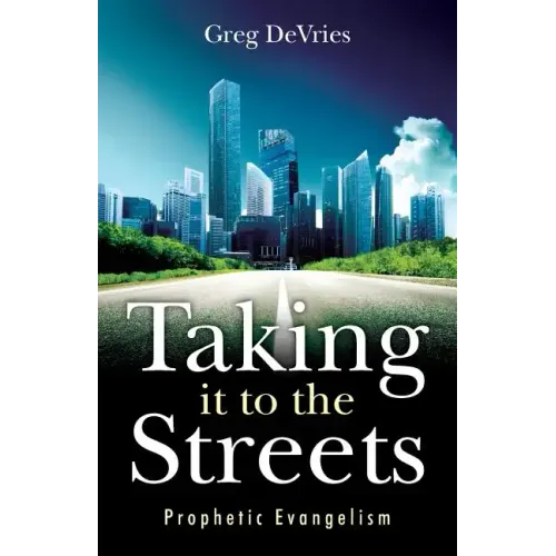 Taking It to the Streets: Prophetic Evangelism