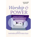 Worship and Power: Liturgical Authority in Free Church Traditions