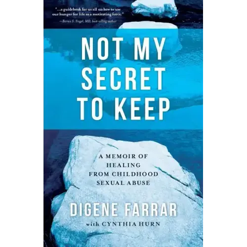 Not My Secret to Keep: A Memoir of Healing from Childhood Sexual Abuse