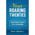 Your Roaring Twenties: Avoid the Paycheck-to-Paycheck Life as a Twentysomething