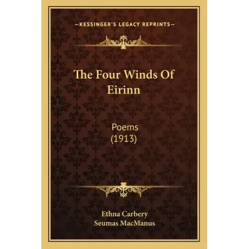 The Four Winds Of Eirinn: Poems (1913)