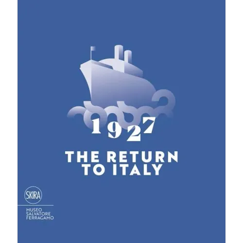 1927 the Return to Italy: Salvatore Ferragamo and the Twentieth-Century Visual Culture