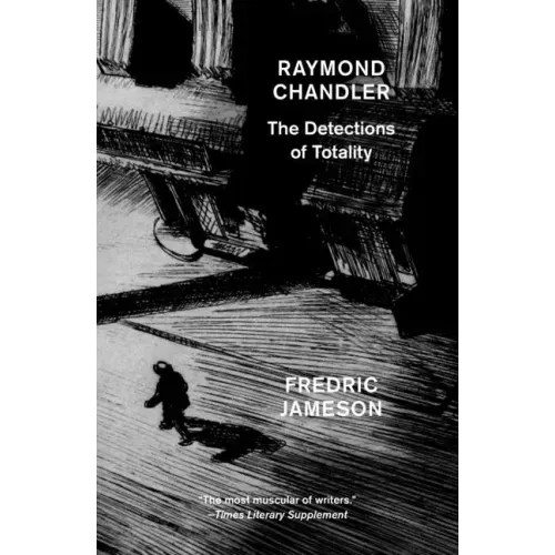 Raymond Chandler: The Detections of Totality