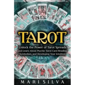 Tarot: Unlock the Power of Tarot Spreads and Learn About Psychic Tarot Card Reading, Symbolism, and Developing Your Intuition