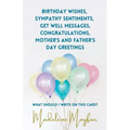 Birthday Wishes, Sympathy Sentiments, Get Well Messages, Congratulations, Mother's and Father's Day Greetings