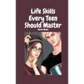 Life Skills Every Teen Should Master