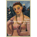 Paula Modersohn-Becker: A Life in Art