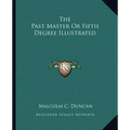 The Past Master or Fifth Degree Illustrated