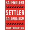 Settler Colonialism: An Introduction