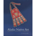 Alaska Native Art: Tradition, Innovation, Continuity