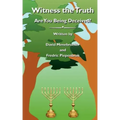 Witness the Truth - Are You Being Deceived