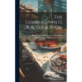 The Germantown D. A. R. Cook Book;
