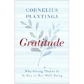 Gratitude: Why Giving Thanks Is the Key to Our Well-Being