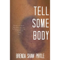 Tell Somebody: Two Years, Four Months, One Week, and A Day: The Memories and Musings of a Battered Wife - A Trilogy, Part I