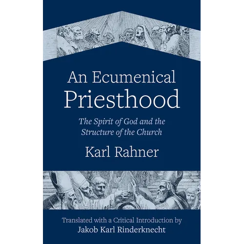 An Ecumenical Priesthood: The Spirit of God and the Structure of the Church