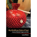 My AfroRican State of Soul: A Journey of Identidad, Struggle, Love & Faith
