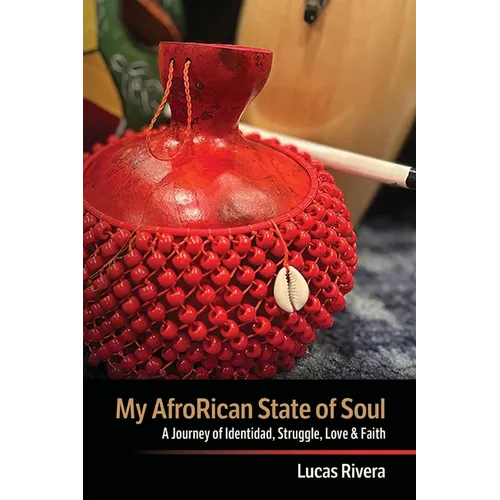 My AfroRican State of Soul: A Journey of Identidad, Struggle, Love & Faith