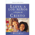 El Lleva a Los Ni��os a Los Pies de Cristo: C��mo Hablarles Cara a Cara Acerca de la Fe = Leading Kids to Jesus = Leading