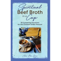 Spiritual Beef Broth in a CUP: 90 Sustaining Devotions for the Christian Under Pressure