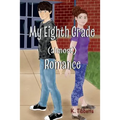 My Eighth Grade (almost) Romance