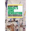 Brazil's Long Revolution: Radical Achievements of the Landless Workers Movement