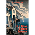 In a Time Before Houses