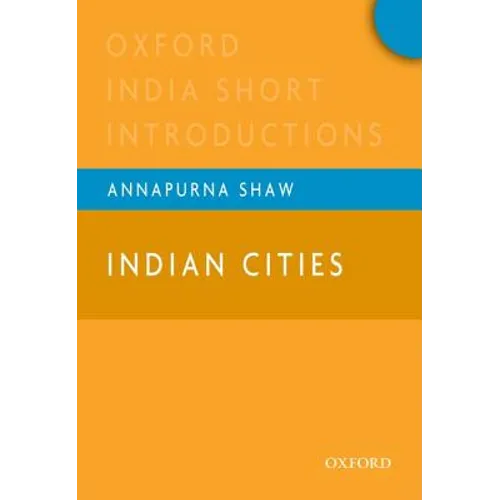 India Cities: Oxford India Short Introductions