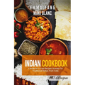 Indian Cookbook: 2 Books in 1: A 140 Recipes Journey For Traditional Dishes From India
