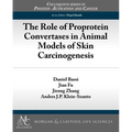 The Role of Proprotein Convertases in Animal Models of Skin Carcinogenesis